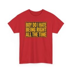 Boy, Do I Hate Being Right All the Time – Unisex T-Shirt – Jurassic Classic