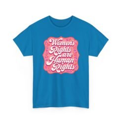 Women’s Rights Are Human Rights – Unisex T-Shirt – Equality Is for Everyone - Image 15