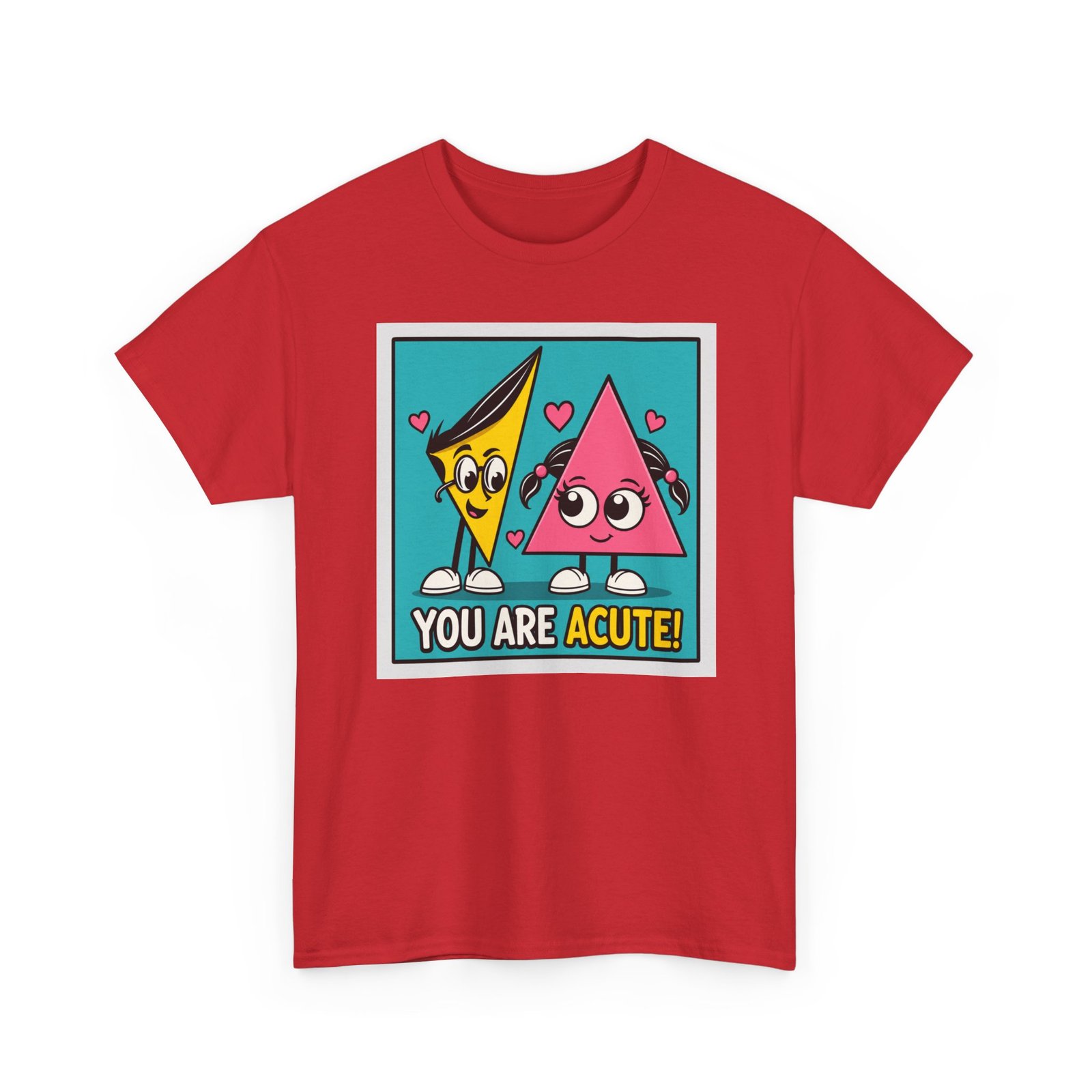 You Are Acute – Unisex T-Shirt for the Geometry of Love - Image 28