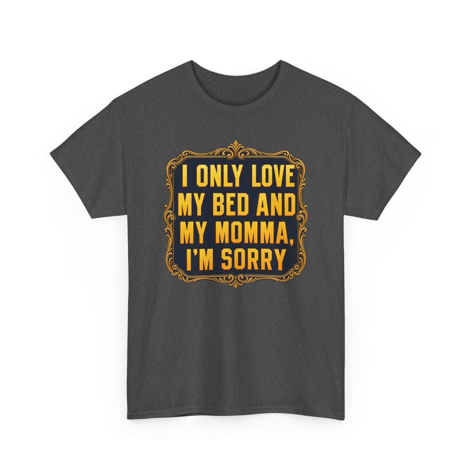 My Bed and My Momma – Unisex T-Shirt – Funny Hip-Hop Lyric Quote - Image 16