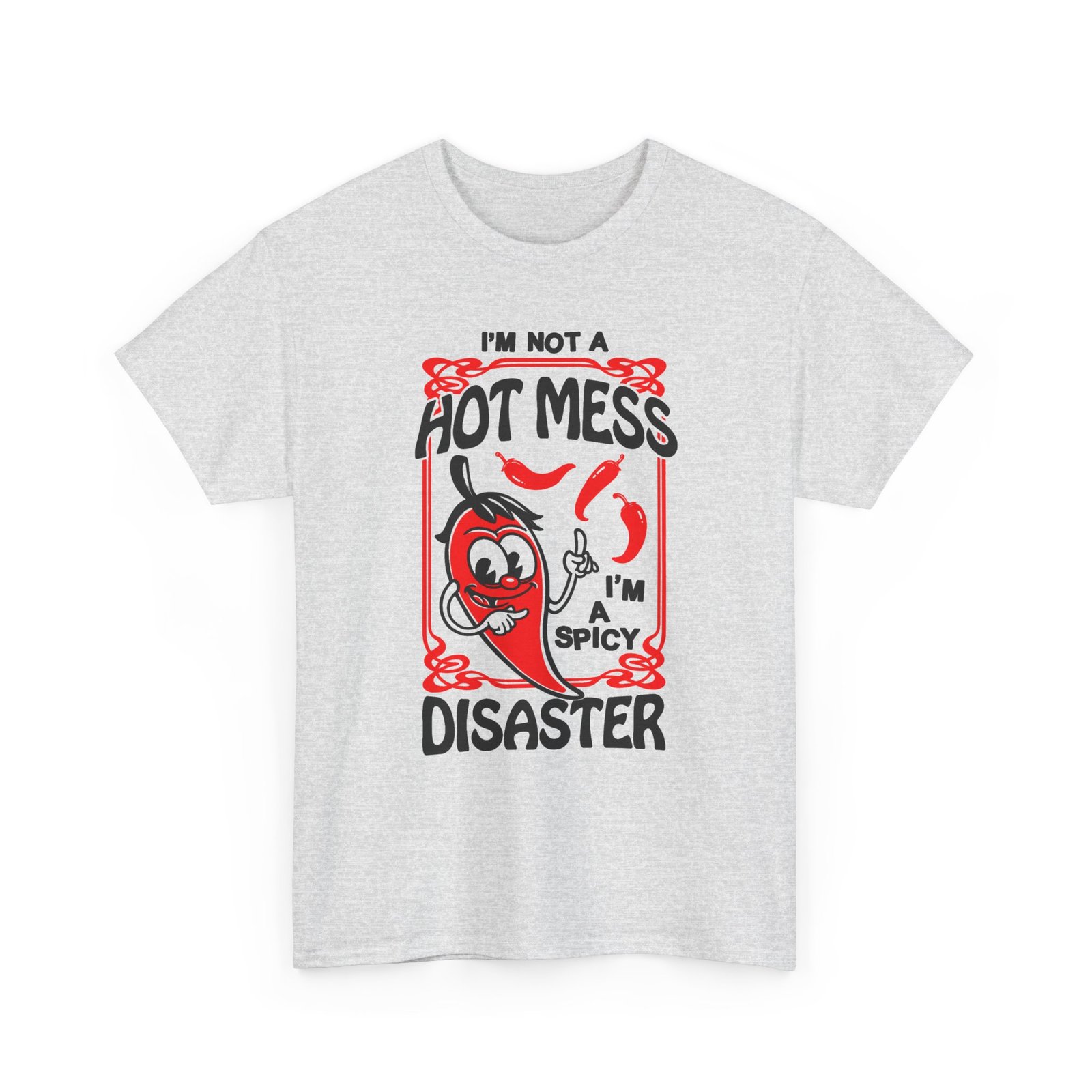 I’m Not a Hot Mess, I’m a Spicy Disaster – Unisex T-Shirt – Chaos With a Kick - Image 11