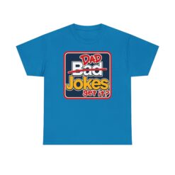Dad Jokes – Unisex T-Shirt – Get It? You Will. - Image 19
