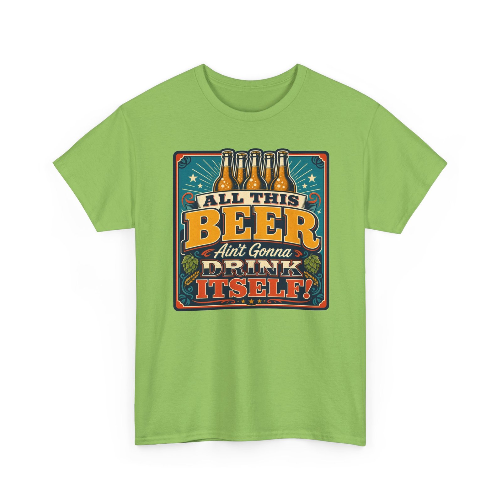 All This Beer Ain’t Gonna Drink Itself – Unisex T-Shirt – Someone Has to Step Up - Image 17