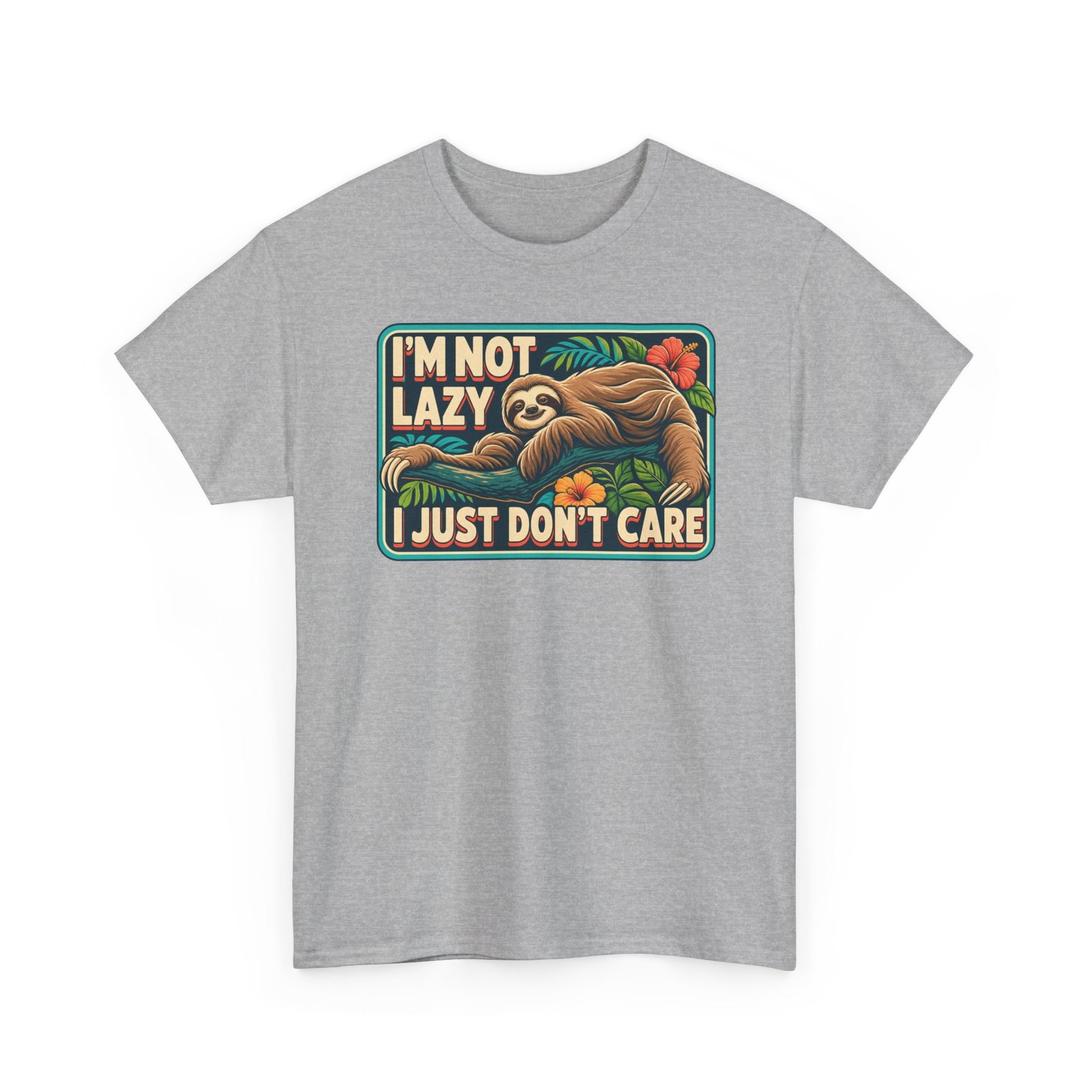 I'm Not Lazy, I Just Don't Care - Unisex T-Shirt – Sloth Mode Activated - Image 24