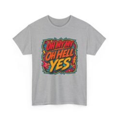 Oh My My, Oh Hell Yes – Unisex T-Shirt – Rock and Roll Attitude - Image 14