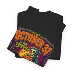 October 31st Is for Tourists - Unisex T-Shirt – Year-Round Halloween - Image 3