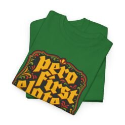 Alternative view of Pero First, Elote - Unisex T-Shirt – Funny Mexican Street Corn Foodie