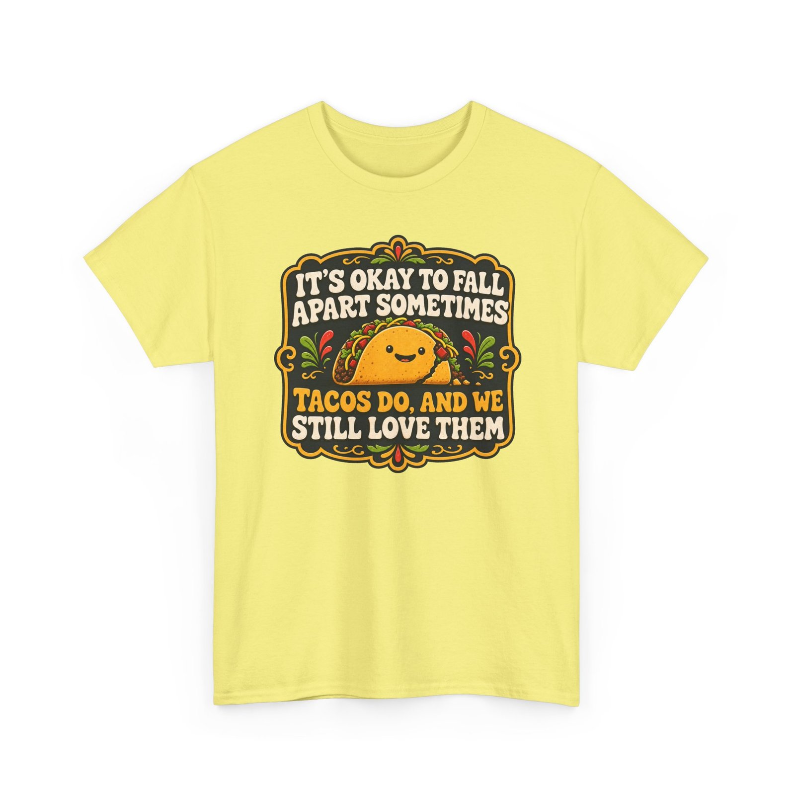 It's Okay to Fall Apart Sometimes - Unisex T-Shirt – Cute Taco - Inspirational - Image 28