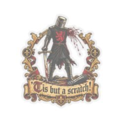 'Tis But A Scratch - Indoor Sticker – Funny Monty Python - Black Knight Decal - Image 4