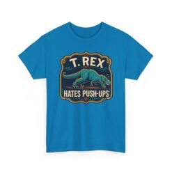 T. Rex Hates Pushups - Unisex T-Shirt – Funny Dinosaur - Gym Humor - Image 23