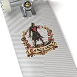 'Tis But A Scratch - Indoor Sticker – Funny Monty Python - Black Knight Decal - Image 23