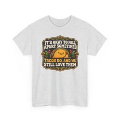 It's Okay to Fall Apart Sometimes - Unisex T-Shirt – Cute Taco - Inspirational - Image 20