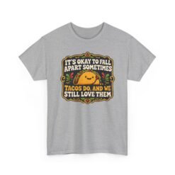 It's Okay to Fall Apart Sometimes - Unisex T-Shirt – Cute Taco - Inspirational - Image 21