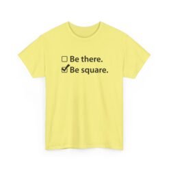 Be There or Be Square - Unisex T-Shirt – Funny Math Checkbox - Nerd Tee - Image 27