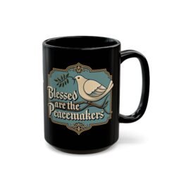 Blessed Are The Peacemakers - Black Mug – Sip with a Spirit of Peace - Image 7