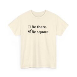 Be There or Be Square - Unisex T-Shirt – Funny Math Checkbox - Nerd Tee - Image 26