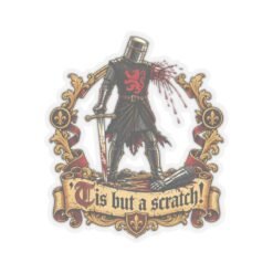 'Tis But A Scratch - Indoor Sticker – Funny Monty Python - Black Knight Decal - Image 10