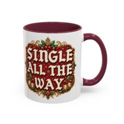 Single All The Way - Color Accent Mug – Funny Single Christmas Coffee Mug - Image 9
