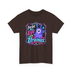 I've Got My Eye On Uranus - Unisex T-Shirt – One-Eyed Alien, Out-of-This-World Humor - Image 15