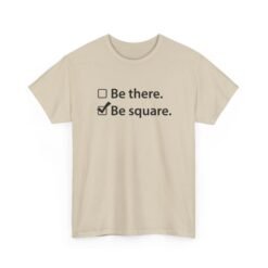 Be There or Be Square - Unisex T-Shirt – Funny Math Checkbox - Nerd Tee - Image 25