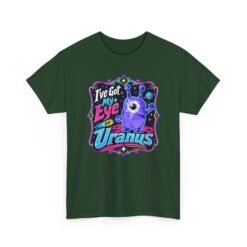 I've Got My Eye On Uranus - Unisex T-Shirt – One-Eyed Alien, Out-of-This-World Humor - Image 16