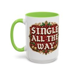Single All The Way - Color Accent Mug – Funny Single Christmas Coffee Mug - Image 16