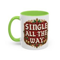 Single All The Way - Color Accent Mug – Funny Single Christmas Coffee Mug - Image 8