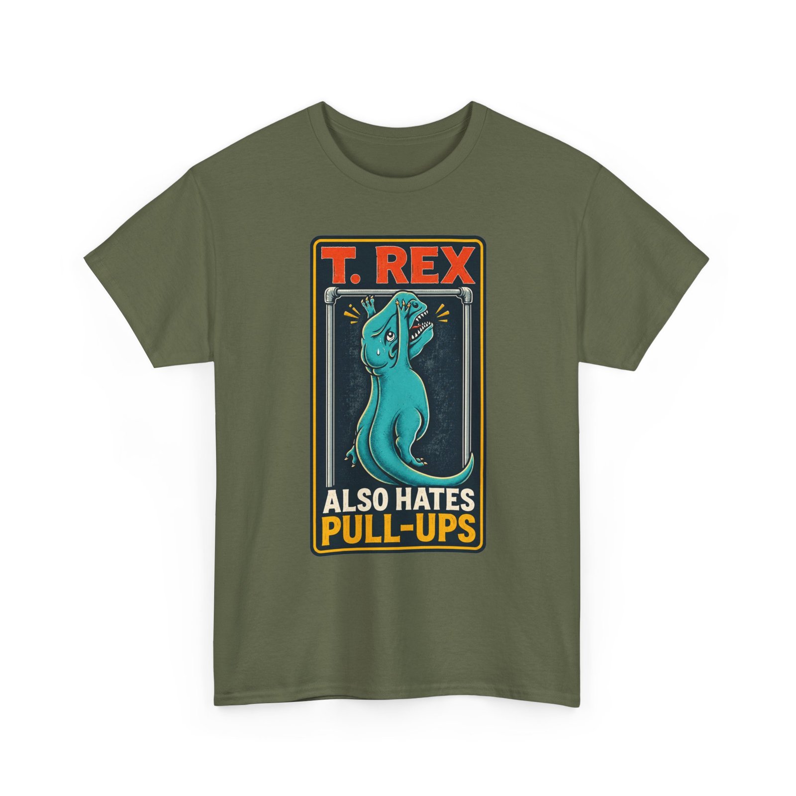 T. Rex Also Hates Pull-Ups - Unisex T-Shirt – The Struggle Is Real - Image 14