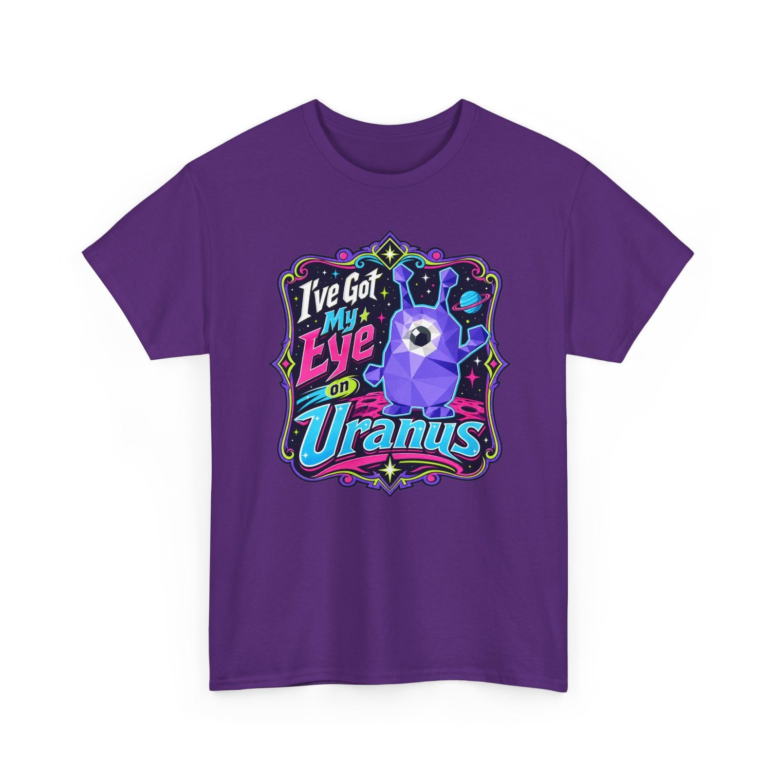 I've Got My Eye On Uranus - Unisex T-Shirt – One-Eyed Alien, Out-of-This-World Humor - Image 20
