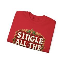 Single All The Way - Unisex Sweatshirt – Funny Single Christmas Holiday Pullover - Image 3