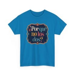 ¿Por Qué No Los Dos? - Unisex T-Shirt – Funny Why Not Both - Bilingual Food Meme - Image 24