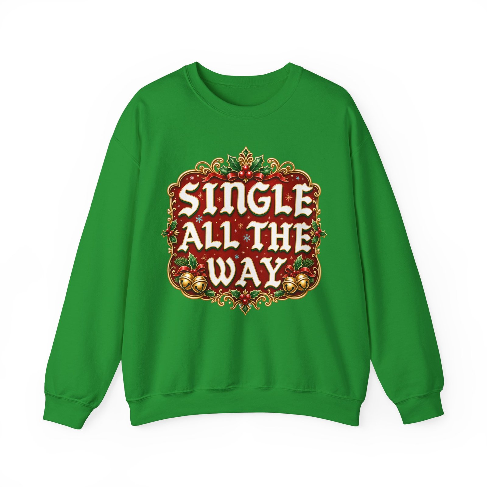 Single All The Way - Unisex Sweatshirt – Funny Single Christmas Holiday Pullover - Image 12