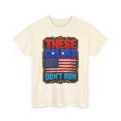 These Colors Don't Run - Unisex T-Shirt – Patriotic -American Flag - Image 24