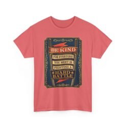 Be Kind, For Everyone You Meet Is Fighting a Hard Battle - Unisex T-Shirt – Wear a Little Compassion - Image 23