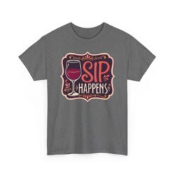 Sip Happens - Unisex T-Shirt – Funny Wine Lover - Red Wine Pun Tee - Image 22