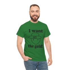 I Want The Gold! - Unisex T-Shirt – Crichton Leprechaun - Viral Meme - Image 4