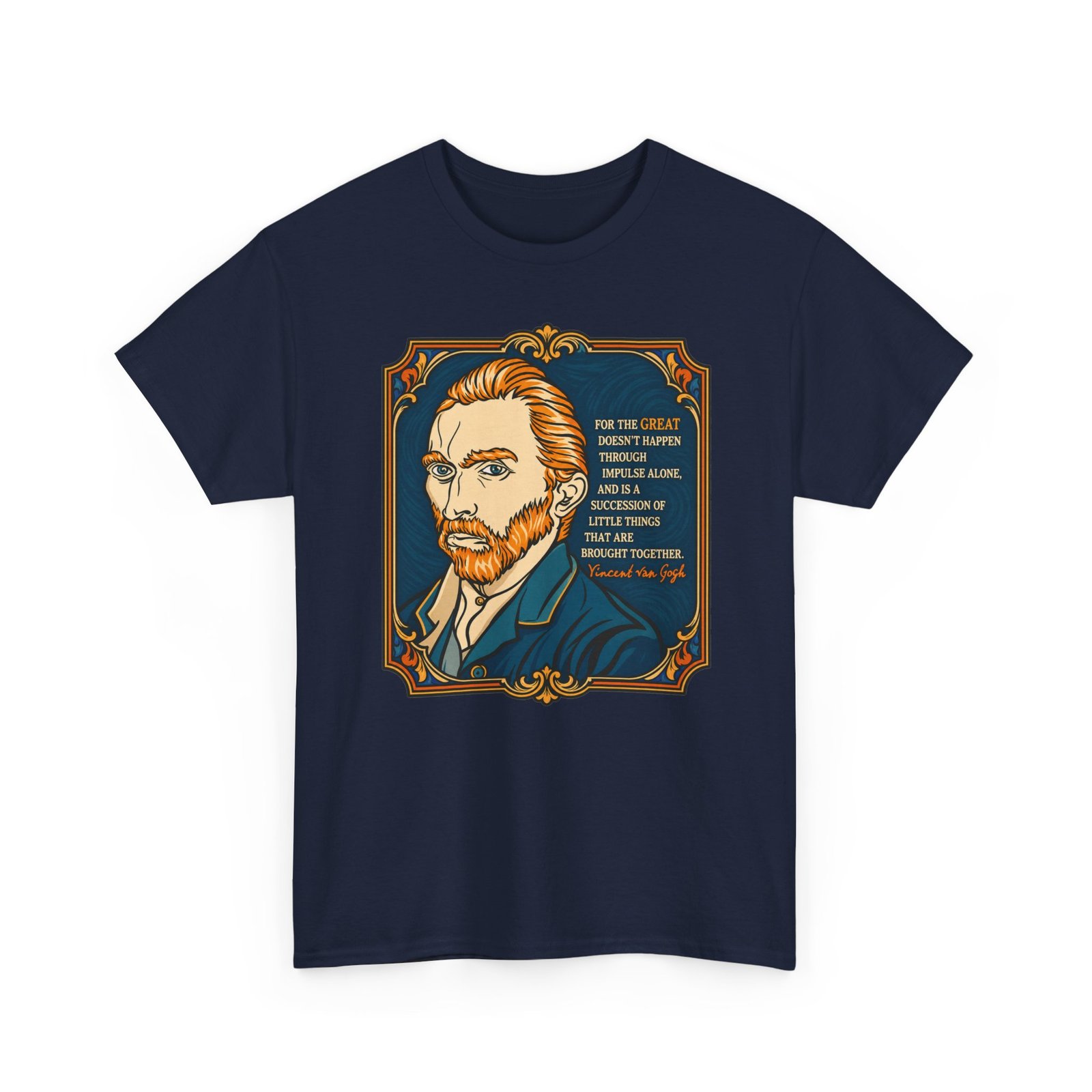 Vincent van Gogh Inspirational Quote – Unisex T-Shirt – Great Things Take Time - Image 28