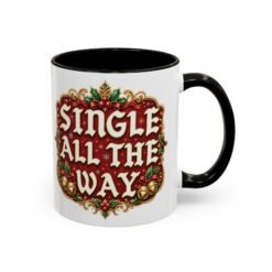 Single All The Way - Color Accent Mug – Funny Single Christmas Coffee Mug - Image 3