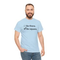 Be There or Be Square - Unisex T-Shirt – Funny Math Checkbox - Nerd Tee - Image 7