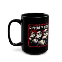 Support the Troops – Black Mug – Funny Space Trooper Sci-Fi Gift - Image 6