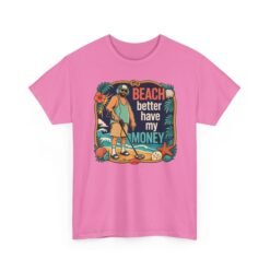 Beach Better Have My Money - Unisex T-Shirt – Treasure Hunting with Attitude - Image 29