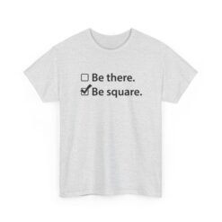 Be There or Be Square - Unisex T-Shirt – Funny Math Checkbox - Nerd Tee - Image 20