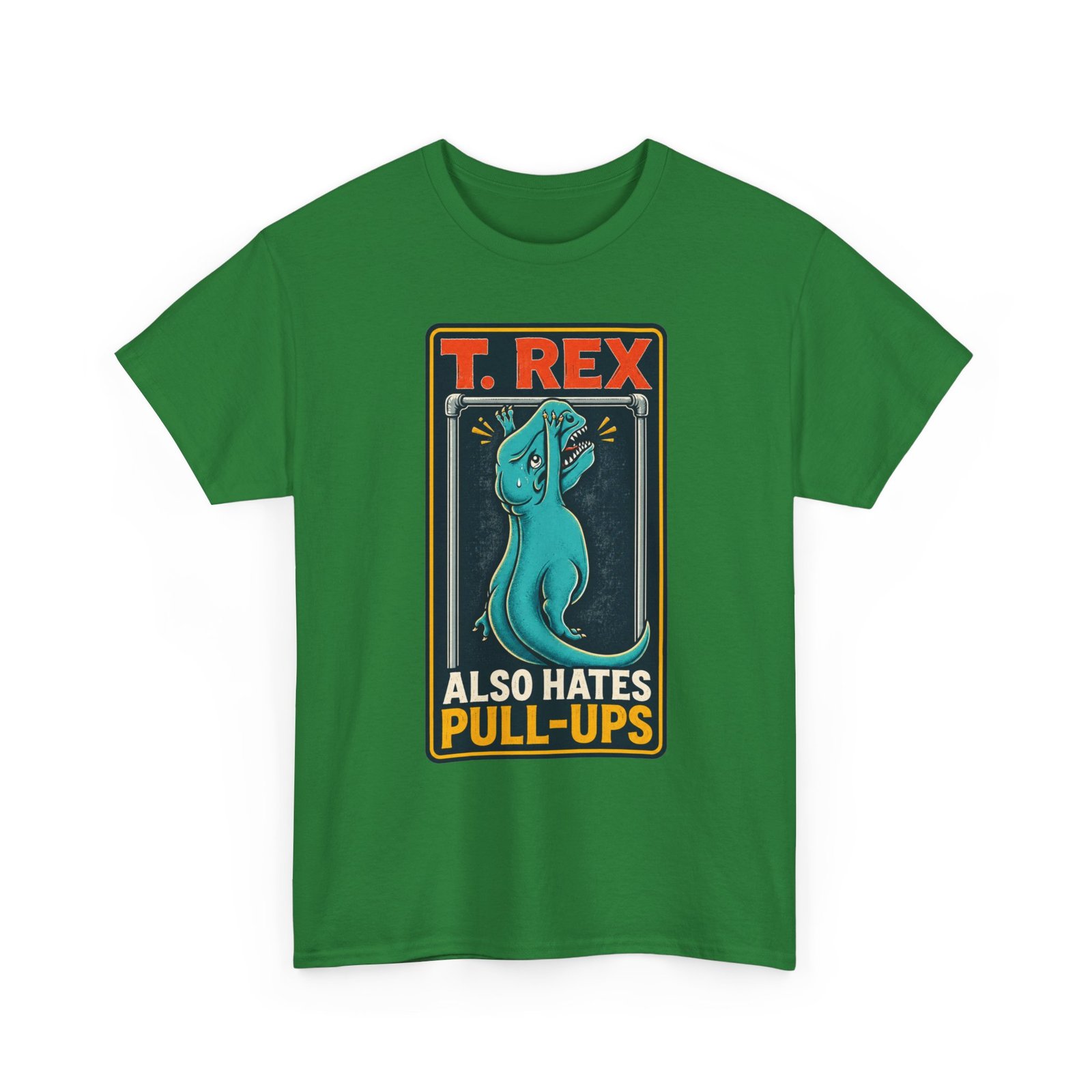 T. Rex Also Hates Pull-Ups - Unisex T-Shirt – The Struggle Is Real