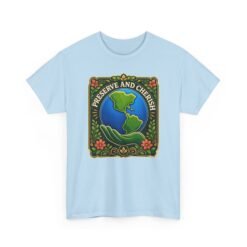 Preserve and Cherish - Unisex T-Shirt – Earth, Nature and Conservation - Image 15
