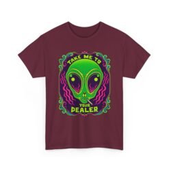 Take Me to Your Dealer - Unisex T-Shirt – Funny Alien Stoner Shirt - 420 Humor - UFO - Image 19