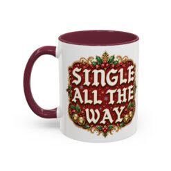 Single All The Way - Color Accent Mug – Funny Single Christmas Coffee Mug - Image 10