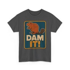 Dam It! - Unisex T-Shirt – Punny, Playful, and Perfectly Cheeky - Image 15