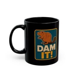 Dam It! - Black Mug – Sip Happens, Laugh Anyway - Image 2