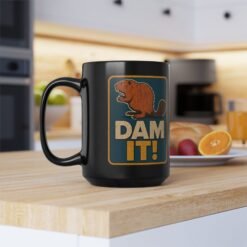 Dam It! - Black Mug – Sip Happens, Laugh Anyway - Image 9