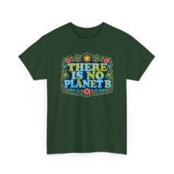 There Is No Planet B - Unisex T-Shirt – Save the Earth - Because Mars Has Terrible Reviews! - Image 18
